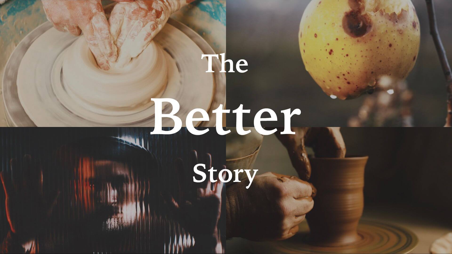 Discover The Better Story